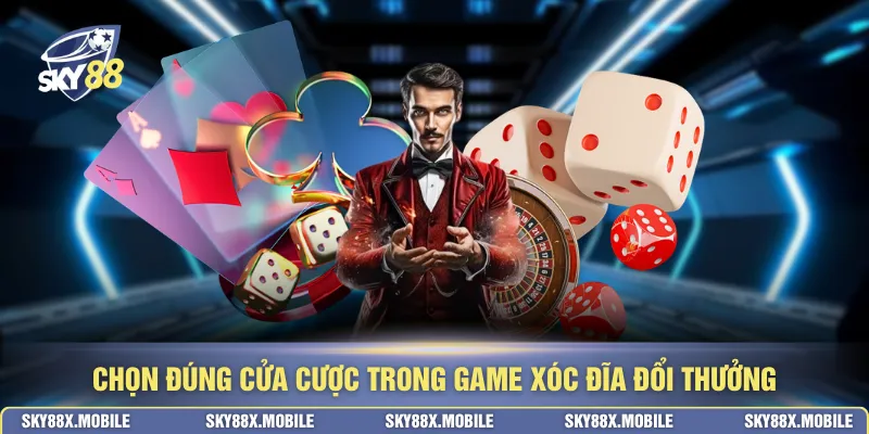 Chọn đúng cửa cược trong game xóc đĩa đổi thưởng