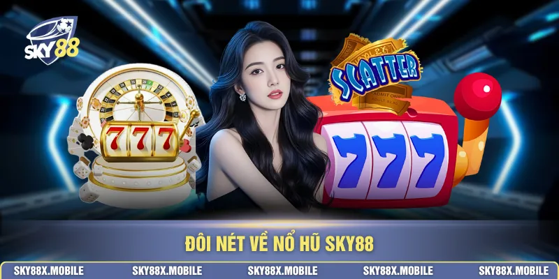 Đôi nét về nổ hũ SKY88