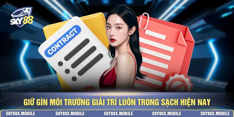 Giữ gìn môi trường giải trí luôn trong sạch hiện nay