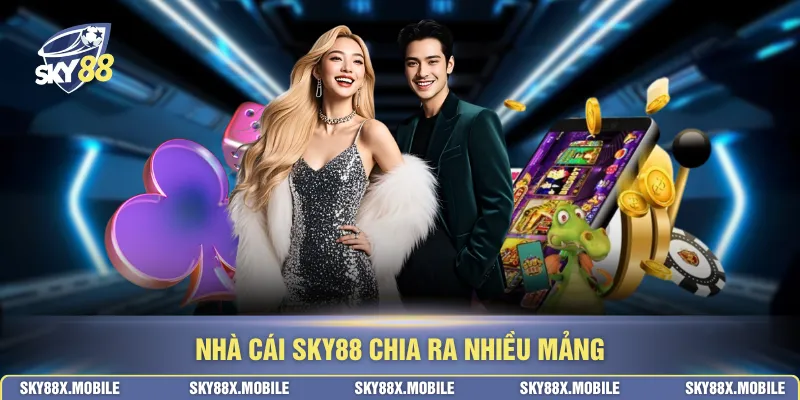 Nhà cái SKY88 chia ra nhiều mảng