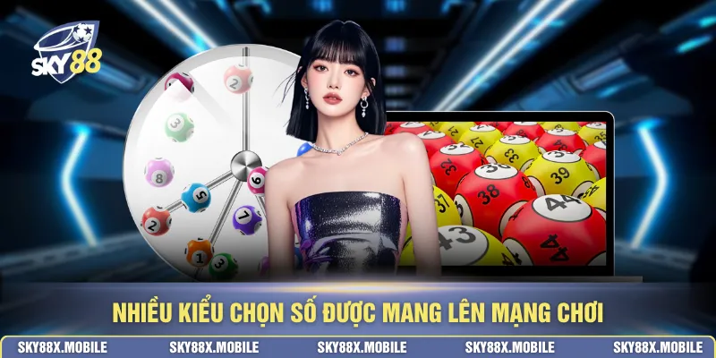 Nhiều kiểu chọn số được mang lên mạng chơi