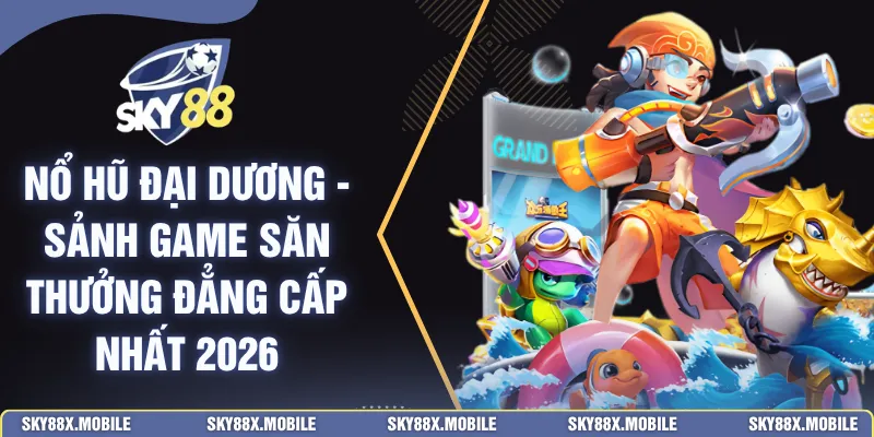 Nổ Hũ Đại Dương